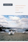 Leaving Art | Lacy, Suzanne - 교보문고