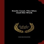 Emile Coue, the Man and His Work | Macnaghten, Hugh - 교보문고