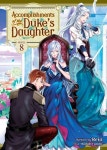 Accomplishments of the Duke's Daughter (Light Novel) Vol. 8 | Reia - 교보문고
