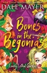 Bones in the Begonias | Mayer, Dale - 교보문고