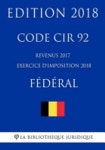 코드디Code:D | Code Cir 92 - Revenus 2017 (Exercice D'Imposition 2018) - Federal | Biblioth?ue Juridique (COR) - 교보문고