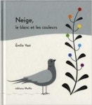 Neige, Le Blanc Et Les Couleurs | Vast, Emilie - 교보문고
