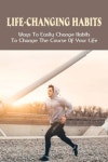 인셀덤 Life Changing | Life-Changing Habits | Baldridge, Maricela - 교보문고