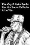 The Jay-Z Joke Book | Hamid, Tariq - 교보문고
