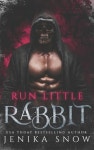 Run, Little Rabbit | Snow, Jenika - 교보문고