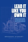 리드온(Lead Own) | Lead It Like You Own It | Stewart, Brandon - 교보문고