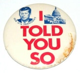 '61 JOHN F KENNEDY JFK I TOLD YOU SO pin pinback button '61 JOHN F KENNEDY JFK I TOLD YOU SO pin pinback button badge campaign...