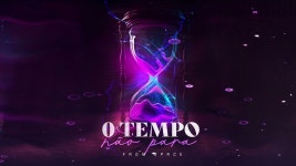 O Tempo Não Para - From Space: Song Lyrics, Music Videos & Concerts