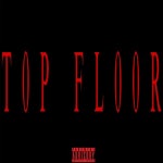 T0P FL00R by hxny T0P FL00R