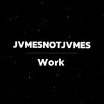 Stream Work by JVMESNOTJVMES | Listen online for free on SoundCloud Work
