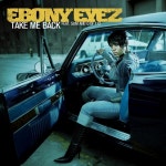 Take Me Back (Radio Edit) (feat. 112)/Ebony Eyez - 벅스 Take Me Back (Radio Edit) (feat. 112) / Ebony Eyez