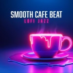 Smooth Cafe Beat - 벅스 Smooth Cafe Beat / LoFi Jazz