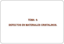 Tema 4. Defectos en estructuras cristalinas. Cristales reales. slideshare