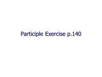 Participles. Exercise 1 THE PRESENT PARTICIPLE EXERCISE 1 1.The speeding car skidded on the wet road. 2.The match continued in...