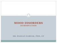MOOD DISORDERS INTRODUCTION DR. HASSAN SARSAK, PHD, OT. - ppt download