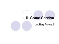 Our Goal To define the purpose of Grand Session, and have proposals by next Grand Session. To redesign Grand Session. - ppt...