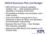 넬마켓(Ner Market) | National Electricity Regulator (NER) Overview of the NER and its Business Activities Presentation 25 October ppt download
