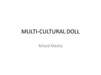 루루 인셀덤 | MULTI-CULTURAL DOLL Mixed Media. Papier Mâché French for “chewed paper” Composite material consisting of paper pieces or...