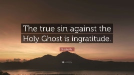 Elizabeth I Quote: “The true sin against the Holy Ghost is... I Quote: “The true sin against the Holy Ghost is ingratitude.”