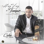 Hoy Voy a Tomar / Caba la melodia - TIDAL Caba la melodia - Hoy Voy a Tomar