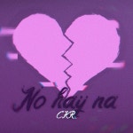 No Hay Na by CKR on TIDAL CKR - No Hay Na