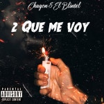 El Blintel & Chagon) / Papi jotax - TIDAL Papi jotax, El Blintel & Chagon - 2 Que Me Voy (feat. El Blintel & Chagon)