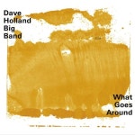 앨범 정보>멜론 What Goes Around - Dave Holland Big Band