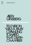 Television Was A Baby Crawling Towards That Death Chamber | ...