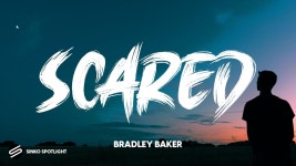 Scared - Bradley Baker: 노래 가사, 뮤직 비디오 및 콘서트