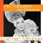 No Tabuleiro da Baiana /Carmen Miranda(카르멘 미란다) - 벅스 No Tabu...