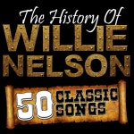 The History Of Willie Nelson: 50 Classic Songs - 벅스 The Hist...
