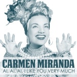 Ai, Ai, Ai, I Like You Very Much /Carmen Miranda(카르멘 미란다) - ...