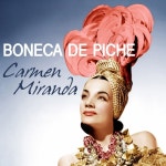Boneca de Piche /Carmen Miranda(카르멘 미란다) - 벅스 Boneca de Pich...