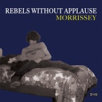 Rebels Without Applause/Morrissey(모리세이) - 벅스 Rebels Without ...