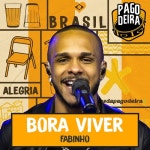 Bora Viver - 벅스 Bora Viver / Pagodeira, Fabinho