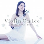 Violin On Ice Kawai Ikuko Best - 벅스 Violin On Ice Kawai Ikuk...