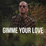Gimme Your Love - 벅스 Gimme Your Love / Stan Walker(스탠 워커)