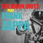 Play Frank Zappa - EP - The Moon Units의 앨범 - Apple Music App...