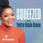 Squeezed with Yvette Nicole Brown 팟캐스트 시리즈 - Apple 팟캐스트 Sque...